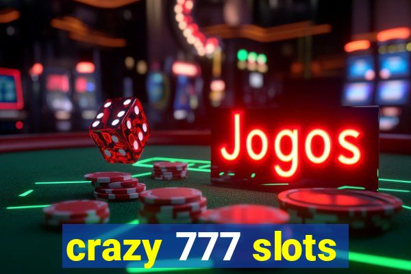 crazy 777 slots